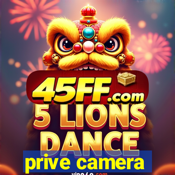 prive camera